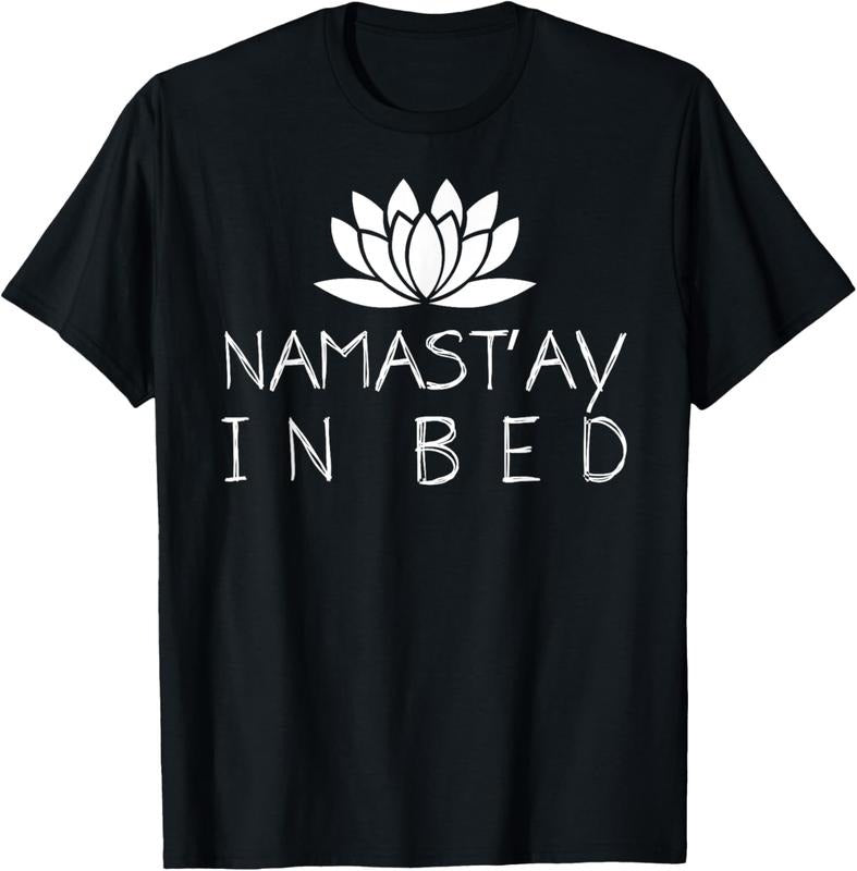 100% Cotton Nama stay In Bed Funny Zen Yoga Buddhism Namaste T-Shirt Hoodie, Sweatshirt | WearSparks.com