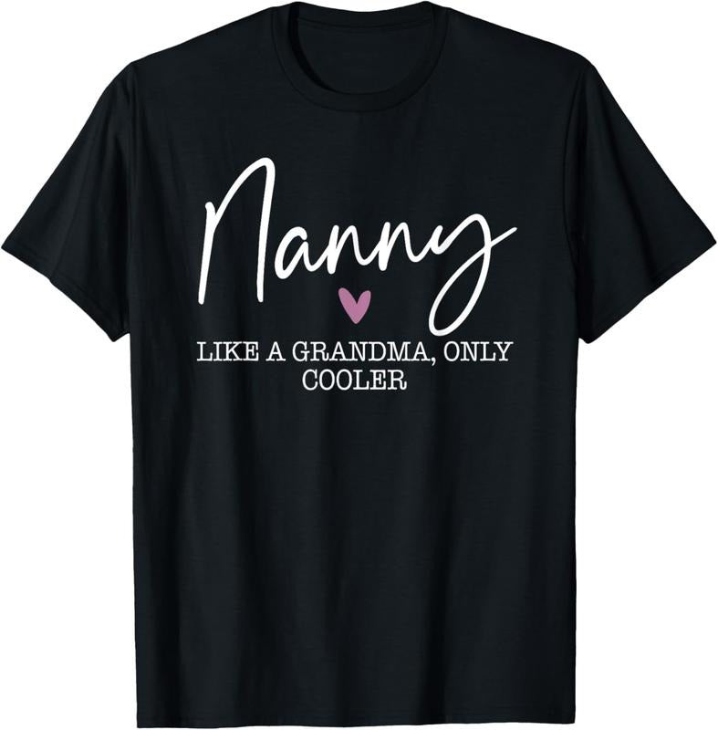 100% Cotton Nanny Like A Grandma Only Cooler Heart Mother's Day Nanny T-Shirt Hoodie, Sweatshirt | WearSparks.com