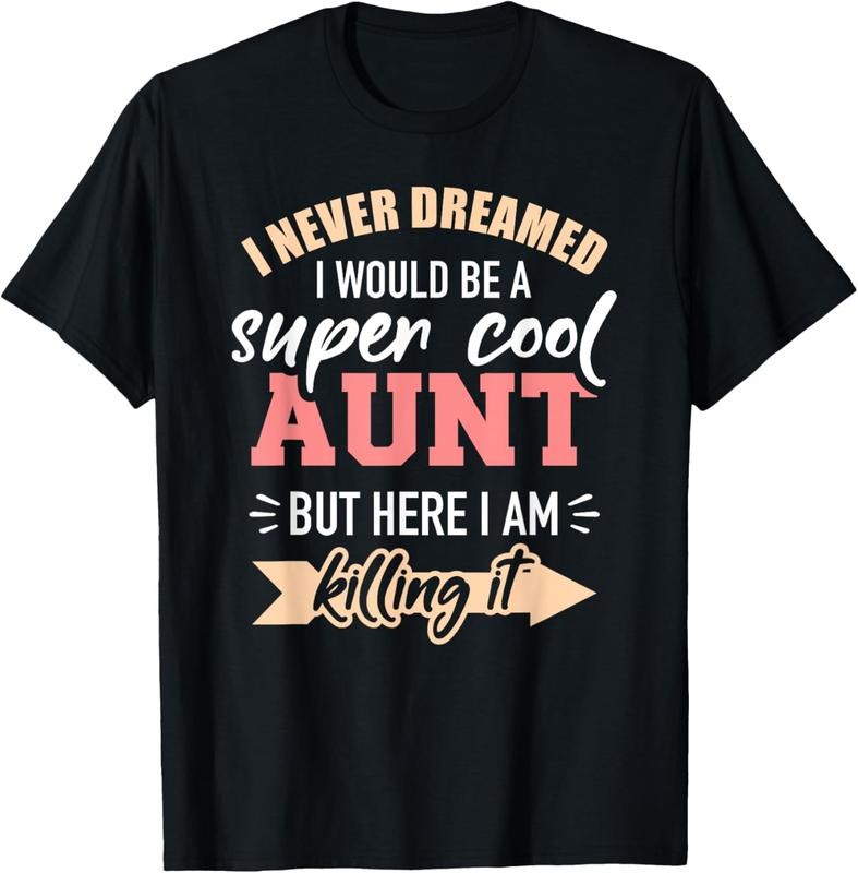 100% Cotton Never dreamed super aunt T-Shirt Hoodie, Sweatshirt | WearSparks.com