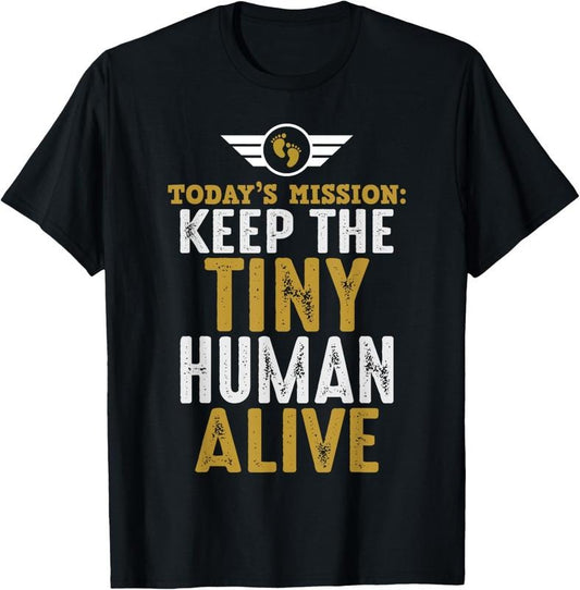 100% Cotton New Dad Gifts Funny First Time Father Keep Tiny Human Alive T-Shirt Hoodie, Sweatshirt | WearSparks.com
