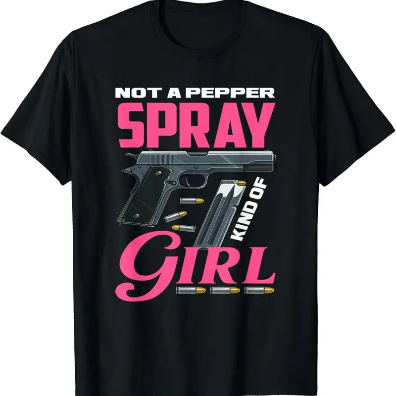 [100% Cotton]Not A Pepper Spray Kind Of Girl Funny Weapon Lover Gun Owner T-Shirt Hoodie, Sweatshirt | WearSparks.com