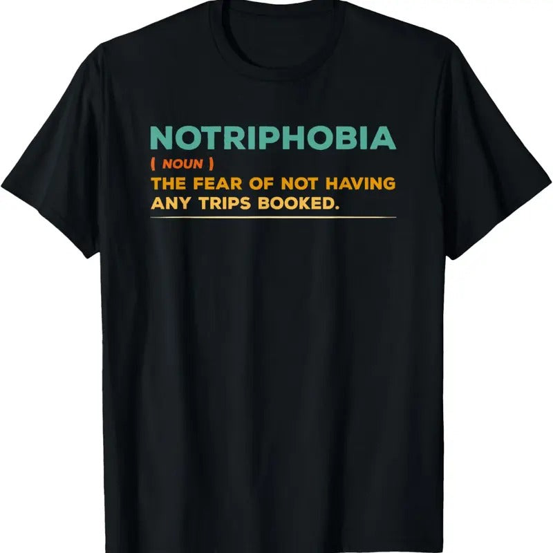 100% Cotton Notriphobia Noun Definition Funny Adventure Travel Lover T-Shirt Hoodie, Sweatshirt | WearSparks.com
