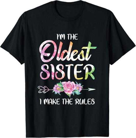 100% Cotton Oldest Sister Shirt I Make The Rules Funny Matching Sibling T-Shirt Hoodie, Sweatshirt | WearSparks.com