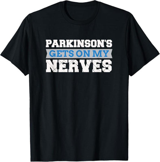 100% Cotton Parkinson's Gets On My Nerves T-Shirt Awareness Gift T-Shirt Hoodie, Sweatshirt | WearSparks.com