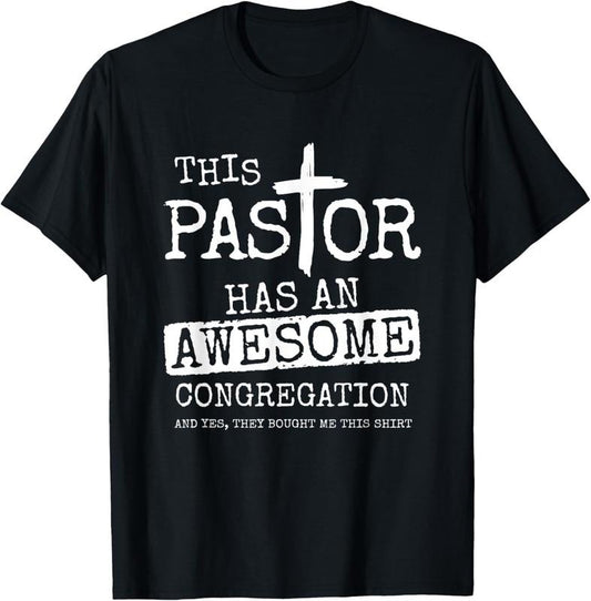 100% Cotton Pastor Has Awesome Congregation Church Christian Pastor T-Shirt Hoodie, Sweatshirt | WearSparks.com