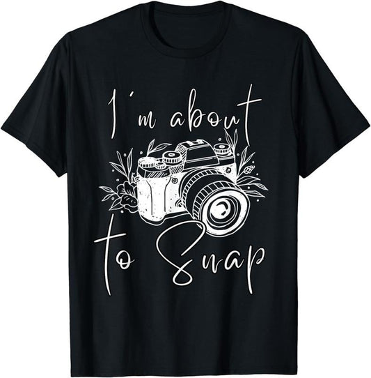 [100% Cotton]Photography Funny I'm About To Snap Photographer Vintage Cam T-Shirt Hoodie, Sweatshirt | WearSparks.com
