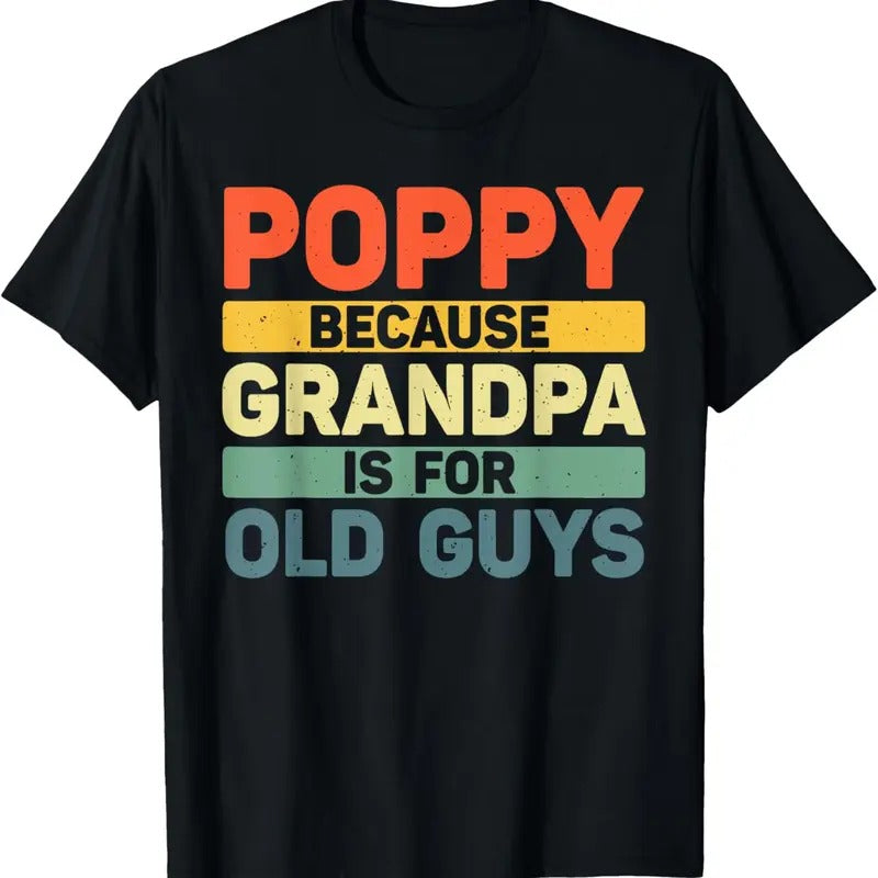 100% Cotton Poppy Design For Grandpa From Father's Day Poppy T-Shirt Hoodie, Sweatshirt | WearSparks.com