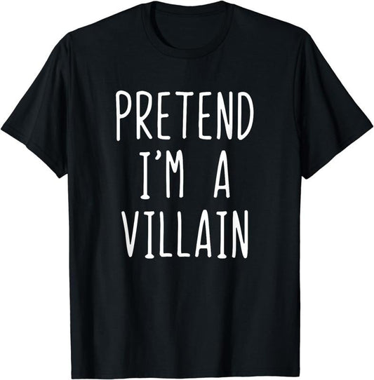 [100% Cotton]Pretend I'm A Villain Costume Halloween Lazy Easy T-Shirtstyle{n002}2 T-Shirts, Hoodie, Sweatshirt