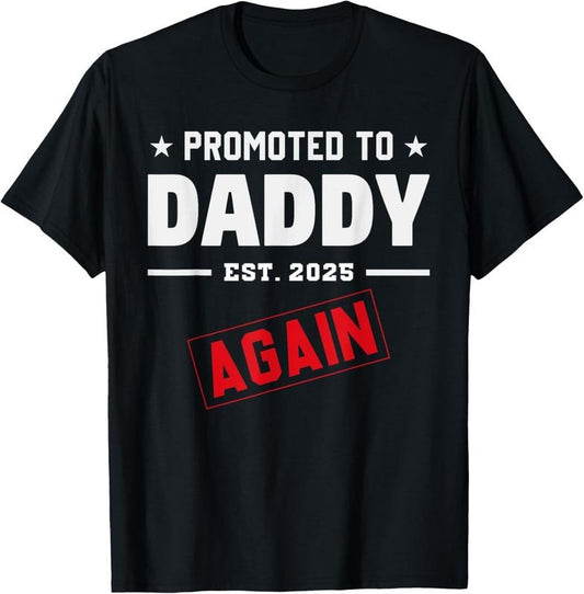 100% Cotton Promoted To Daddy Again Est 2025 First Time Dad Soon To Be T-Shirt Hoodie, Sweatshirt | WearSparks.com