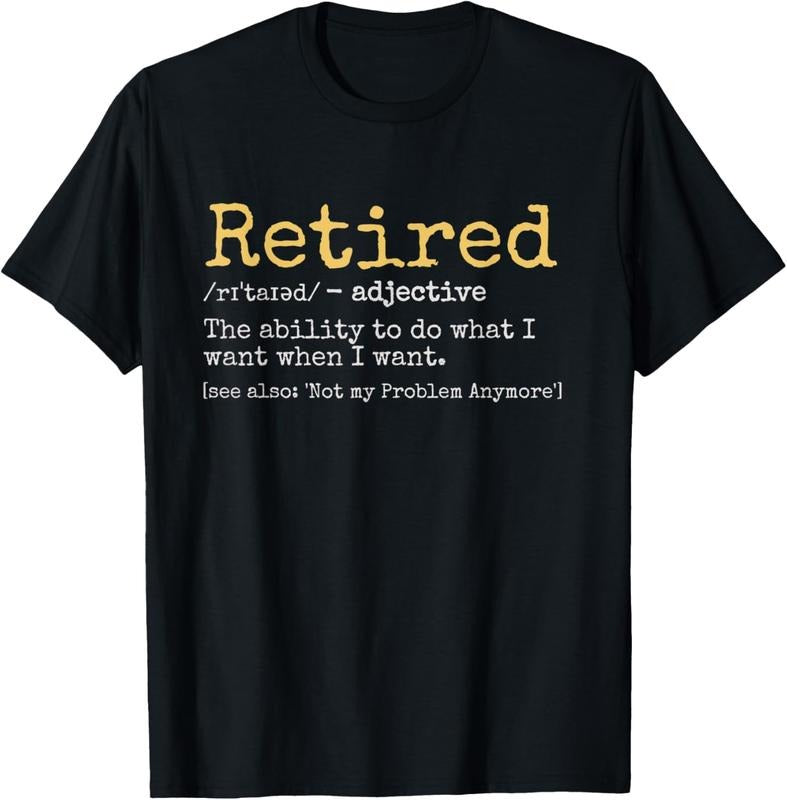 100% Cotton Retired Definition Funny Retirement Gag T-Shirt Hoodie, Sweatshirt | WearSparks.com