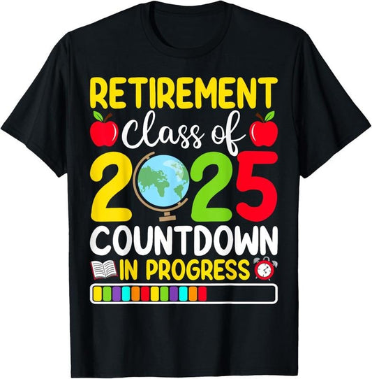 100% Cotton Retirement Class Of 2025 Countdown In Progress Teacher T-Shirt Hoodie, Sweatshirt | WearSparks.com
