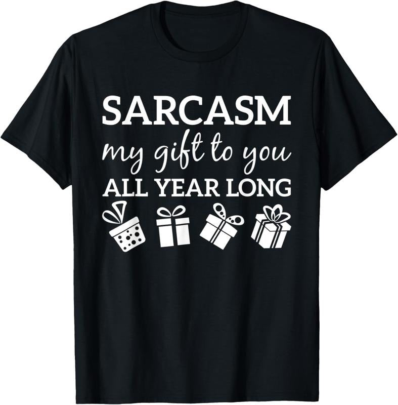 100% Cotton Sarcasm My Gift To You All Year Long Funny Sarcastic Joke T-Shirt Hoodie, Sweatshirt | WearSparks.com