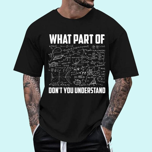 [100% Cotton Shirt] What Part Of Don_t You Understand Funny Math Teacher Gift Short Sleeve Unisex T-Shirt Hoodie, Sweatshirt