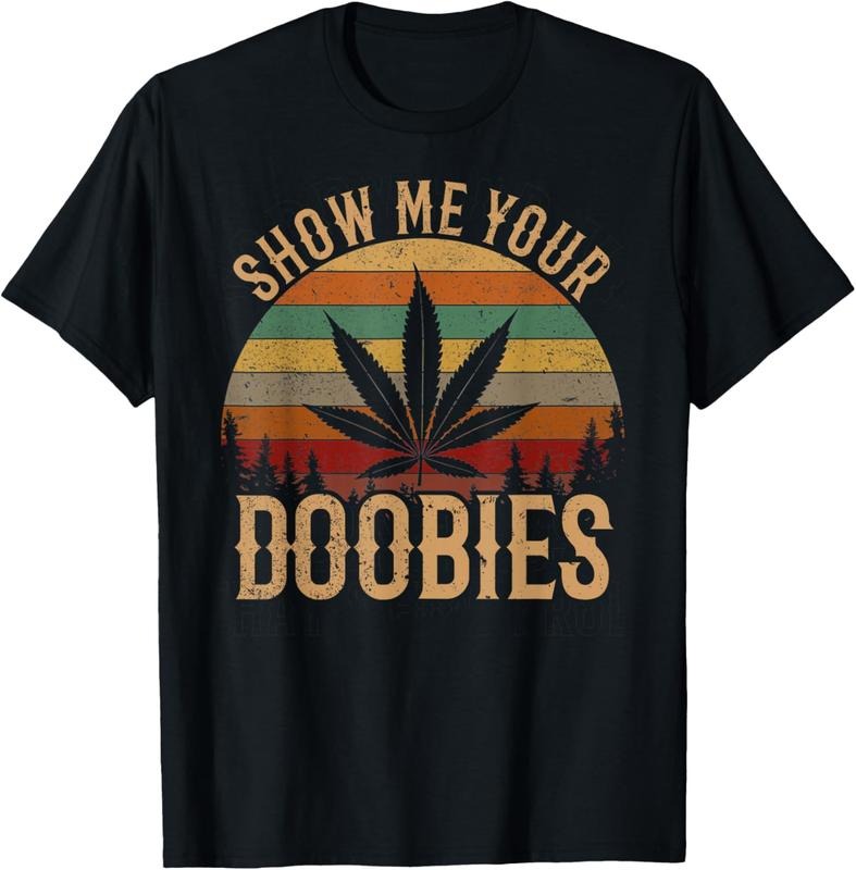 100% Cotton Show Me Your Doobies Weed Cannabis Marijuana 420 Stoner T-Shirt Hoodie, Sweatshirt | WearSparks.com