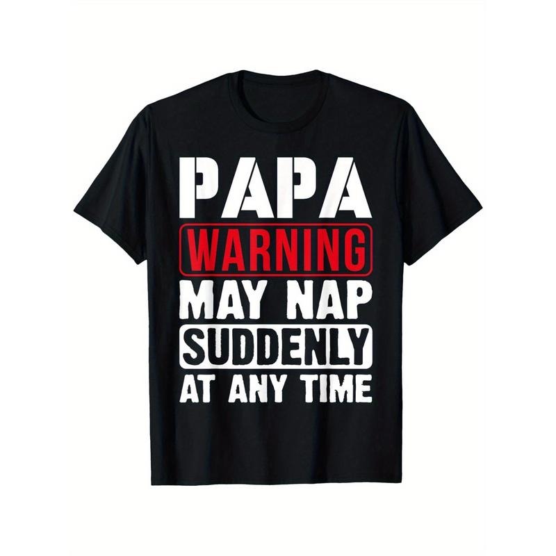 100% Cotton Single Side Printed Crew Neck Short Sleeve T - Shirt, "Papa Warning (May Nap Suddenly At Any Time) (Funny...