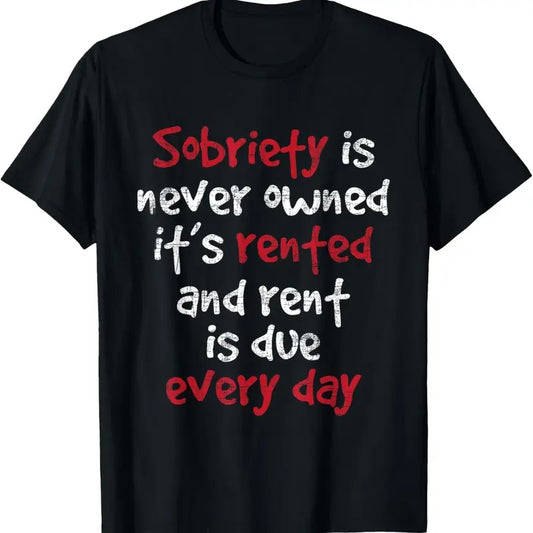 100% Cotton Sobriety Is Never Owned - Sobriety Anniversary Sober AA NA T-Shirt Hoodie, Sweatshirt | WearSparks.com
