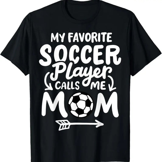 100% Cotton Soccer Mom My Favorite Soccer Player Calls Me Mom T-Shirt Hoodie, Sweatshirt | WearSparks.com