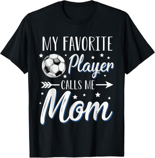 100% Cotton Soccer My Favorite Player Calls Me Mom Mother Cheering Sport T-Shirt Hoodie, Sweatshirt | WearSparks.com