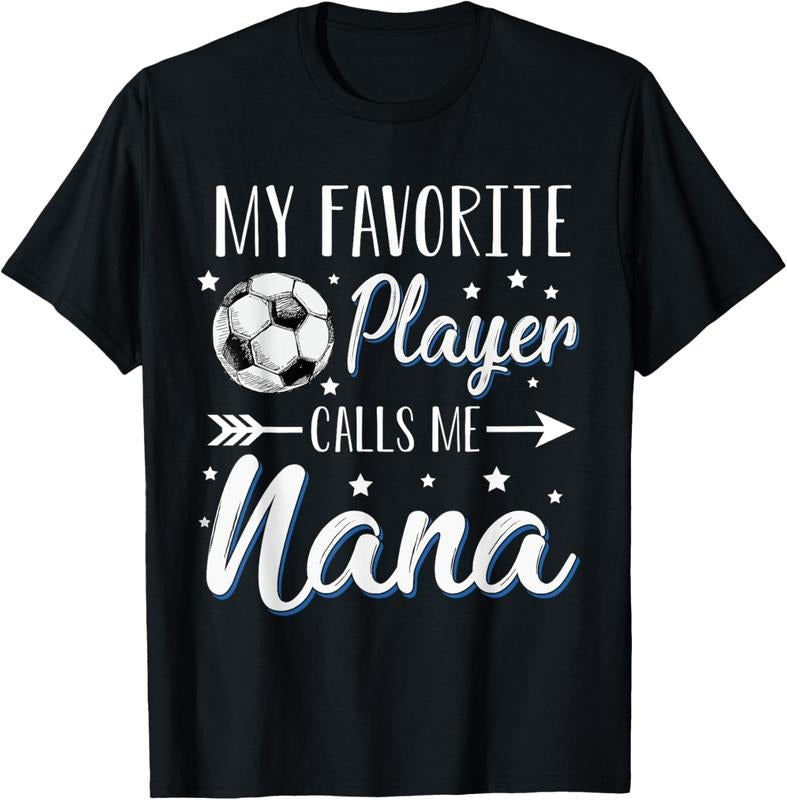 100% Cotton Soccer My Favorite Player Calls Me Nana Cheering Sport T-Shirt Hoodie, Sweatshirt | WearSparks.com