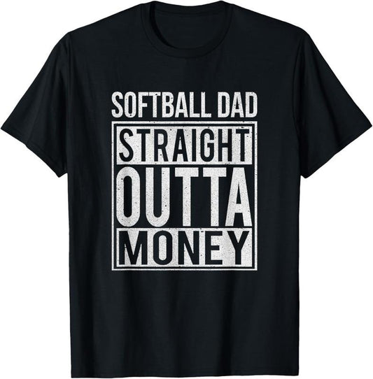100% Cotton Softball Dad Straight Outta Money T-Shirt I Funny Pitch Gift T-Shirt Hoodie, Sweatshirt | WearSparks.com