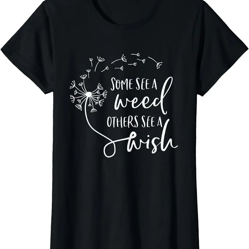 [100% Cotton]Some See A Weed Others See A Wish Dandelion Positive Sayings T-Shirt Hoodie, Sweatshirt | WearSparks.com