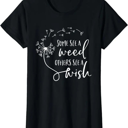 [100% Cotton]Some See A Weed Others See A Wish Dandelion Positive Sayings T-Shirt Hoodie, Sweatshirt | WearSparks.com