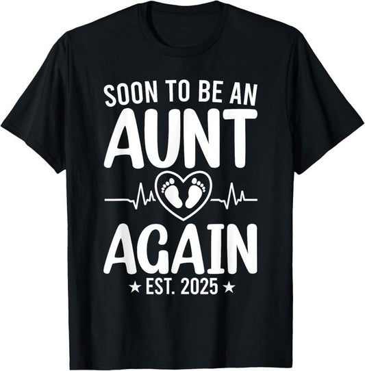 100% Cotton Soon To Be An Aunt Again 2025 Promoted to Aunt 2025 T-Shirt Hoodie, Sweatshirt | WearSparks.com