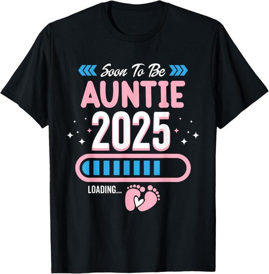 100% Cotton Soon To Be Auntie 2025 Loading Promoted to Aunt Funny T-Shirt Hoodie, Sweatshirt | WearSparks.com