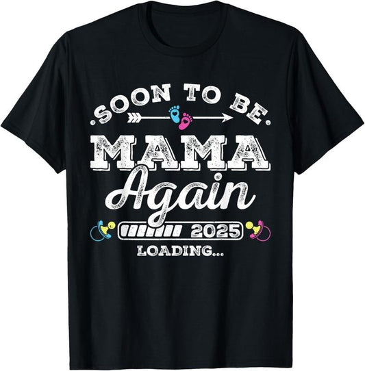 100% Cotton Soon to Be Mama Again 2025 Loading Pregnancy Announcement T-Shirt Hoodie, Sweatshirt | WearSparks.com