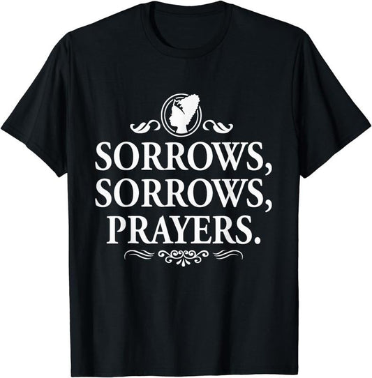 [100% Cotton]Sorrows Sorrows Prayers funny saying for Men Women Boy Girl T-Shirt Hoodie, Sweatshirt | WearSparks.com