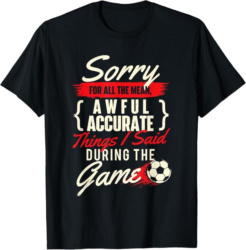 100% Cotton Sorry For All The Mean Things - Soccer Lover Soccer Player T-Shirt Hoodie, Sweatshirt | WearSparks.com