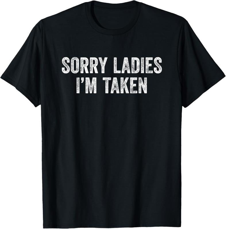 100% Cotton Sorry Ladies I'm Taken T-Shirt Hoodie, Sweatshirt | WearSparks.com