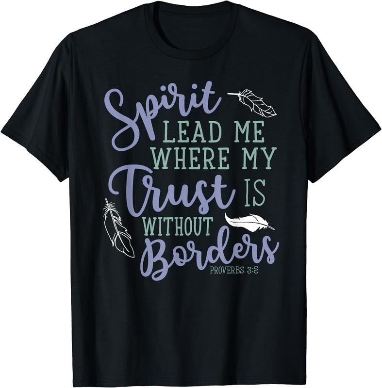 [100% Cotton]Spirit Lead Me Where My Trust is Without Border Faith Tshirt Hoodie, Sweatshirt | WearSparks.com