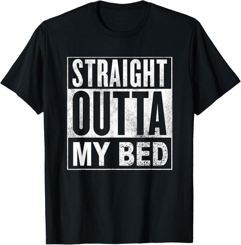 100% Cotton Straight Outta Out of My Bed Funny T-Shirt Hoodie, Sweatshirt | WearSparks.com