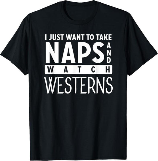 100% Cotton Take Naps and Watch Western Movies Lover T-Shirt Hoodie, Sweatshirt | WearSparks.com