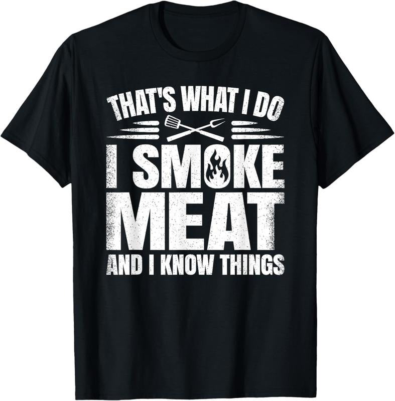 100% Cotton That's What I Do I Smoke Meat And I Know Things BBQ Grilling T-Shirt Hoodie, Sweatshirt | WearSparks.com
