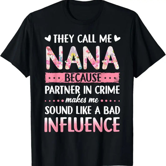 100% Cotton They Call Me Nana Because Partner In Crime T-Shirt Hoodie, Sweatshirt | WearSparks.com
