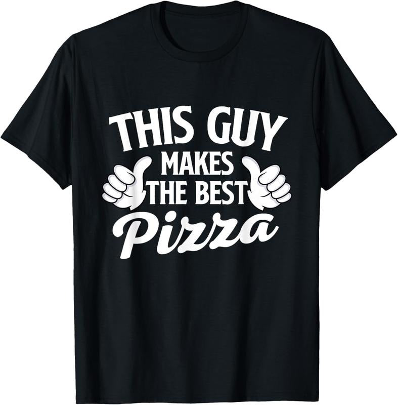 100% Cotton This Guy Makes The Best Pizza - Food Lover Pizza Baker T-Shirtstyle{n002}2 T-Shirts, Hoodie, Sweatshirt