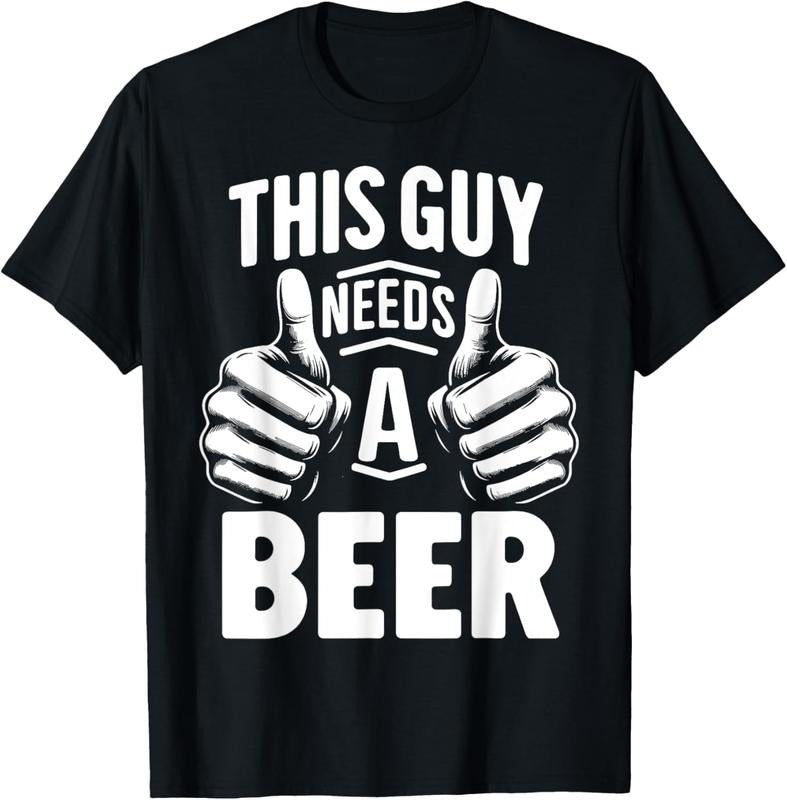 100% Cotton This Guy Needs A Beer Funny Beer Drinking T-Shirt Hoodie, Sweatshirt | WearSparks.com