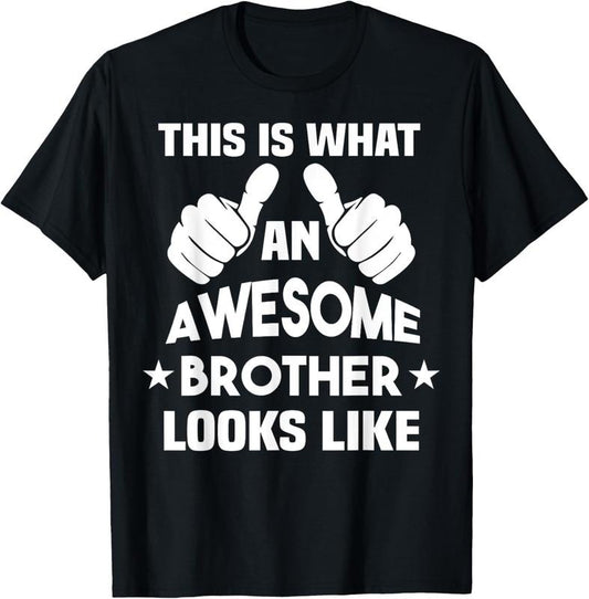 100% Cotton This Is What An Awesome Brother Looks Like T-Shirt Hoodie, Sweatshirt | WearSparks.com