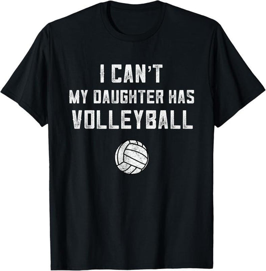 100% Cotton Volleyball Dad Men I Can't My Daughter Has Volleyball Mom T-Shirt Hoodie, Sweatshirt | WearSparks.com