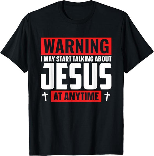 100% Cotton Warning I May Start Talking About Jesus At Any Time T-Shirt Hoodie, Sweatshirt | WearSparks.com