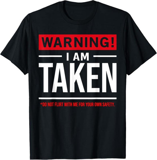 100% Cotton Warning I'm taken Don't Flirt With Me Girlfriend Boyfriend T-Shirt Hoodie, Sweatshirt | WearSparks.com