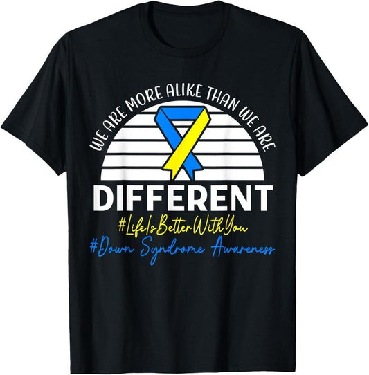 [100% Cotton]We Are More Alike Than We Are Different Down Syndrome T-Shirt Hoodie, Sweatshirt | WearSparks.com