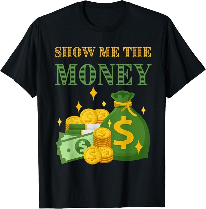 100% Cotton Wealthy Accountant Currency Dollar Show Me The Money Saying T-Shirt Hoodie, Sweatshirt | WearSparks.com