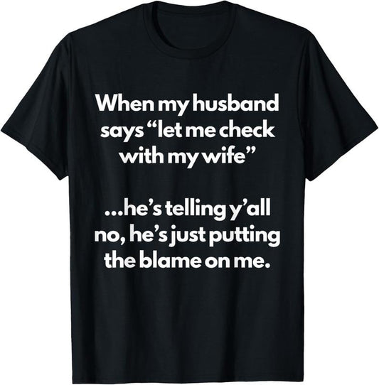 100% Cotton When My Husband Say Let's Me Check With My Wife Funny Woman T-Shirt Hoodie, Sweatshirt | WearSparks.com
