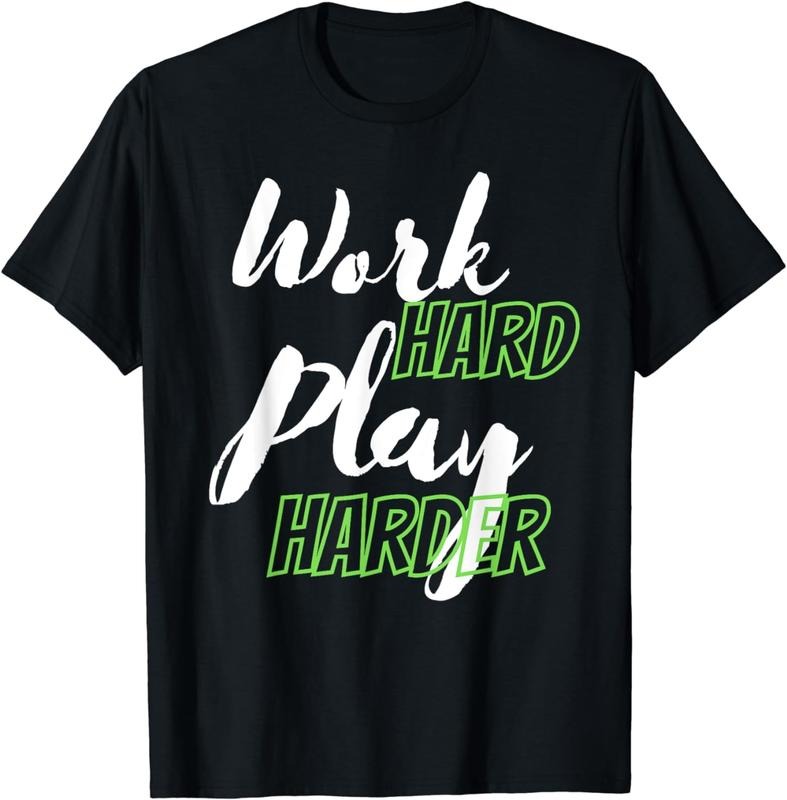 [100% Cotton]Work Hard and Play Harder T-Shirt Hoodie, Sweatshirt | WearSparks.com