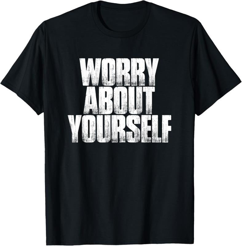 100% Cotton Worry About Yourself Funny Sarcastic Saying Gift T-Shirt Hoodie, Sweatshirt | WearSparks.com