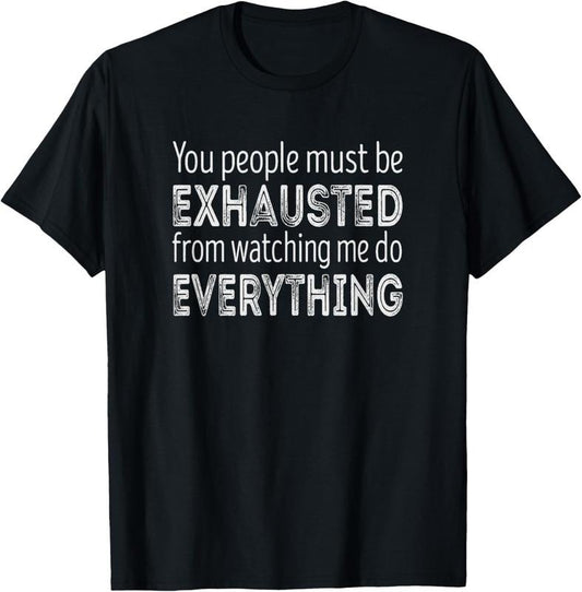 100% Cotton You people must be exhausted