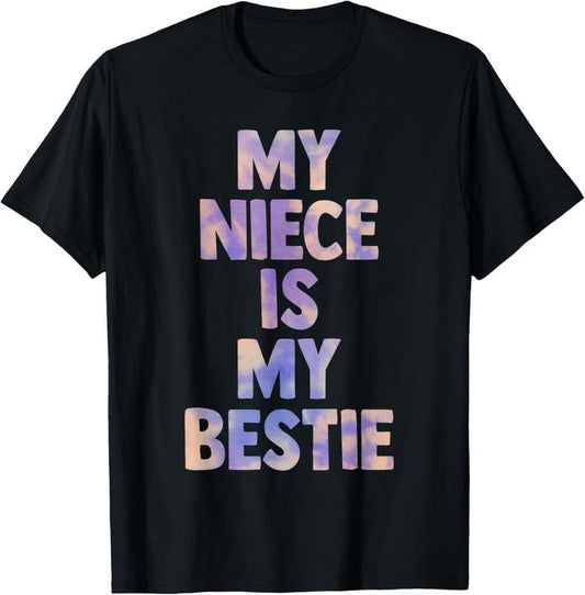 100% Cotton my niece is my bestie for aunt uncle matching set Tie Dye T-Shirt Hoodie, Sweatshirt | WearSparks.com
